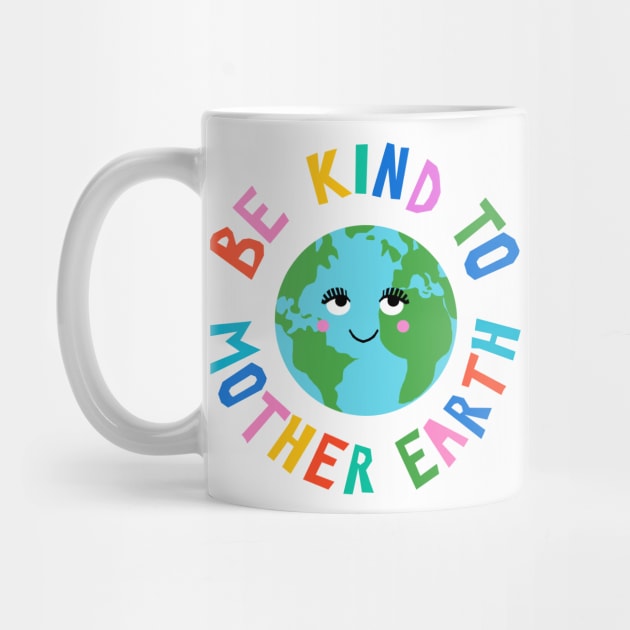 Be Kind to Mother Earth by wacka